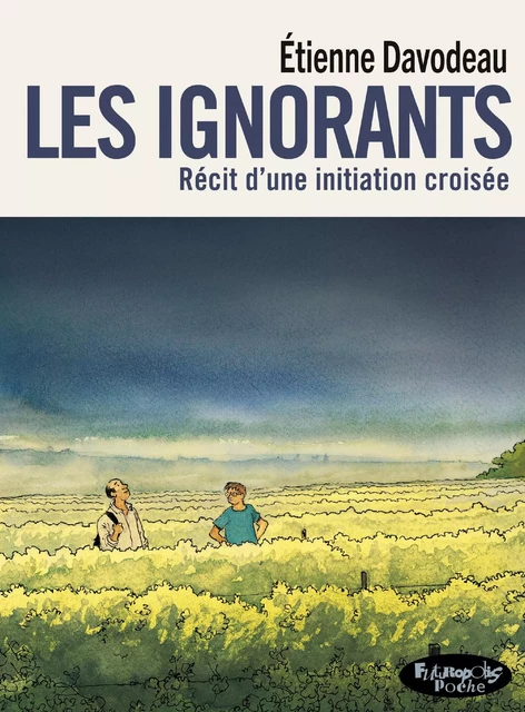 Les ignorants - Étienne Davodeau - Éditions Futuropolis