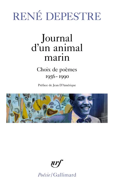 Journal d'un animal marin. Choix de poèmes (1956-1990) - René Depestre - Editions Gallimard