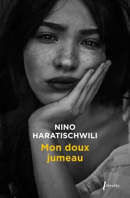 Mon doux jumeau - Nino Haratischwili - Libella