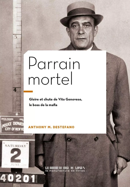 Parrain mortel - Anthony M. DeStefano - La Manufacture de livres