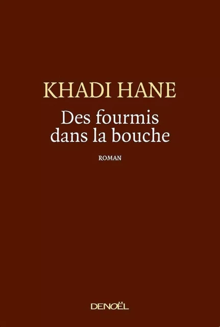 Des fourmis dans la bouche - Khadi Hane - Denoël