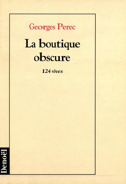 La Boutique obscure - Georges Perec - Denoël