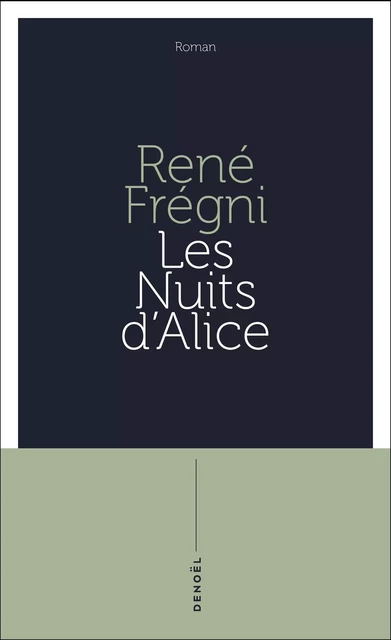 Les nuits d'Alice - René Frégni - Denoël