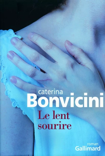 Le lent sourire - Caterina Bonvicini - Editions Gallimard