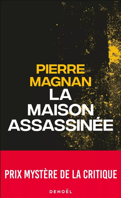 La maison assassinée - Pierre Magnan - Denoël