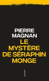 Le mystère de Séraphin Monge