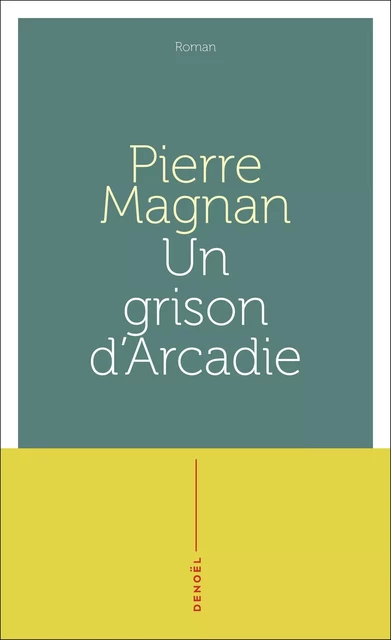 Un grison d'Arcadie - Pierre Magnan - Denoël