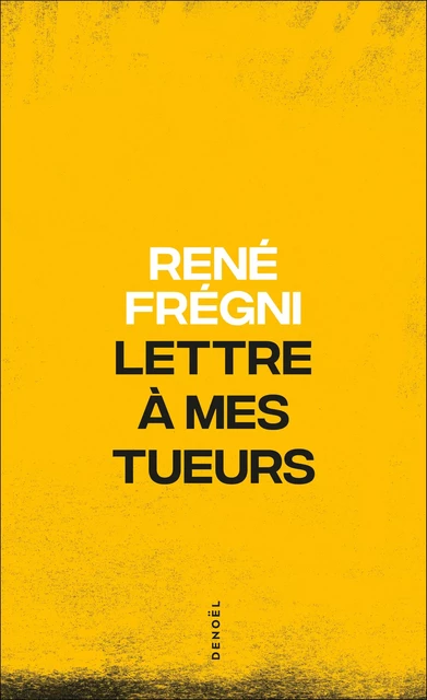 Lettre à mes tueurs - René Frégni - Denoël