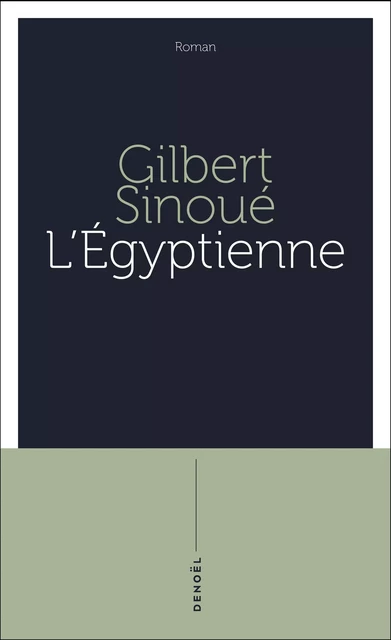 L'Égyptienne - Gilbert Sinoué - Denoël