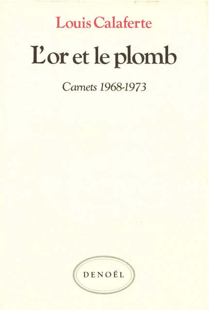 L'Or et le plomb - Louis Calaferte - Denoël