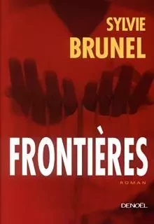 Frontières - Sylvie Brunel - Denoël