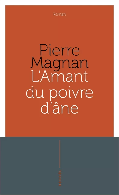 L'amant du poivre d'âne - Pierre Magnan - Denoël