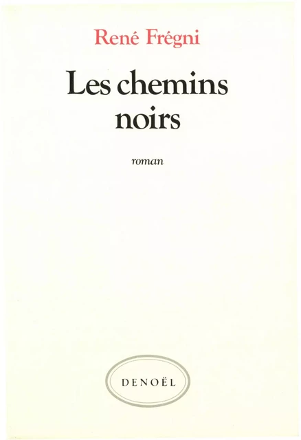 Les Chemins noirs - René Frégni - Denoël