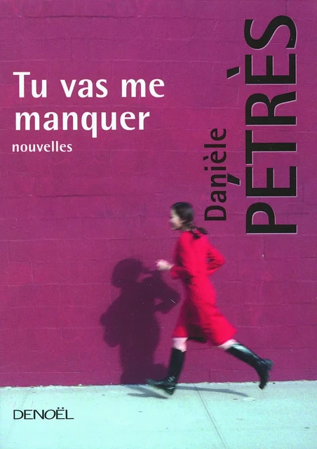 Tu vas me manquer - Danièle Pétrès - Denoël