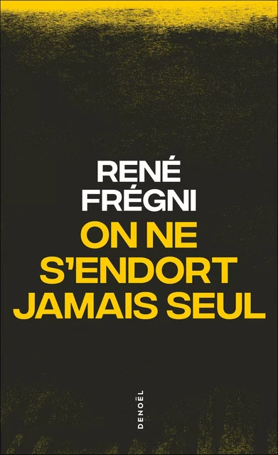 On ne s'endort jamais seul - René Frégni - Denoël