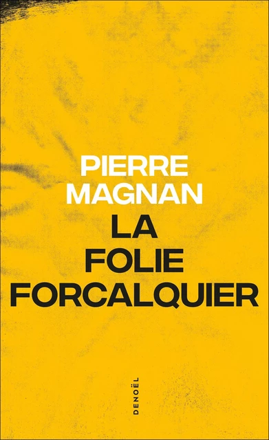 La Folie Forcalquier - Pierre Magnan - Denoël