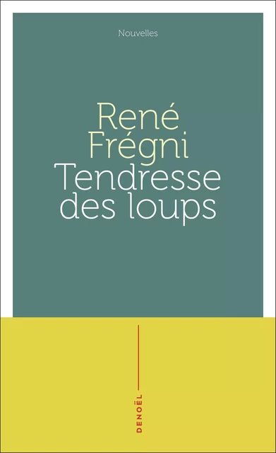 Tendresse des loups - René Frégni - Denoël