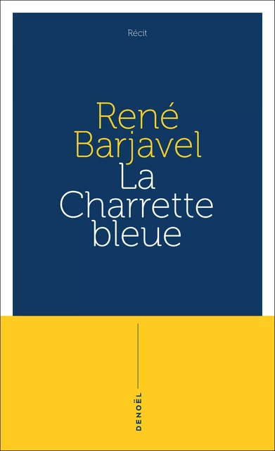 La charrette bleue - René Barjavel - Denoël