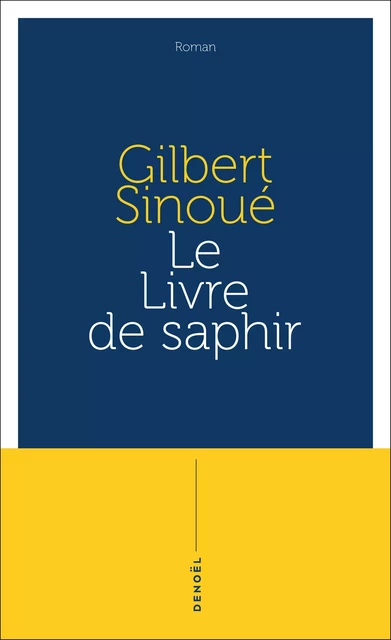 Le Livre de saphir - Gilbert Sinoué - Denoël