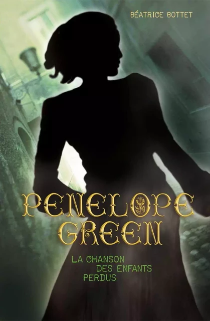 Penelope Green (Tome 1) - La chanson des enfants perdus - Béatrice Bottet - Casterman Jeunesse