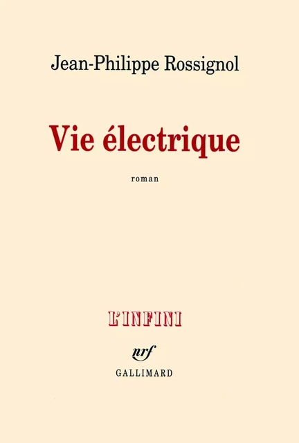 Vie électrique - Jean-Philippe Rossignol - Editions Gallimard