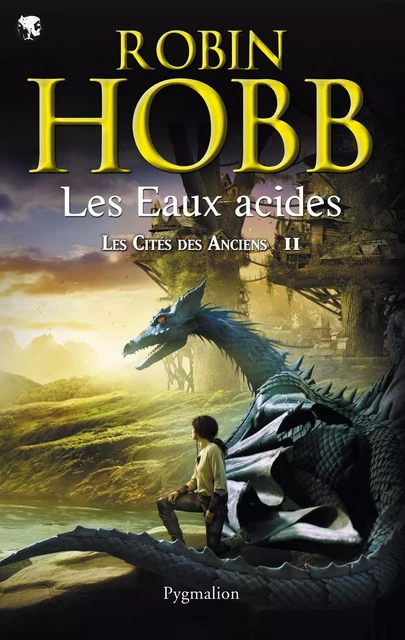 Les Cités des Anciens (Tome 2) - Les eaux acides - Robin Hobb - Pygmalion