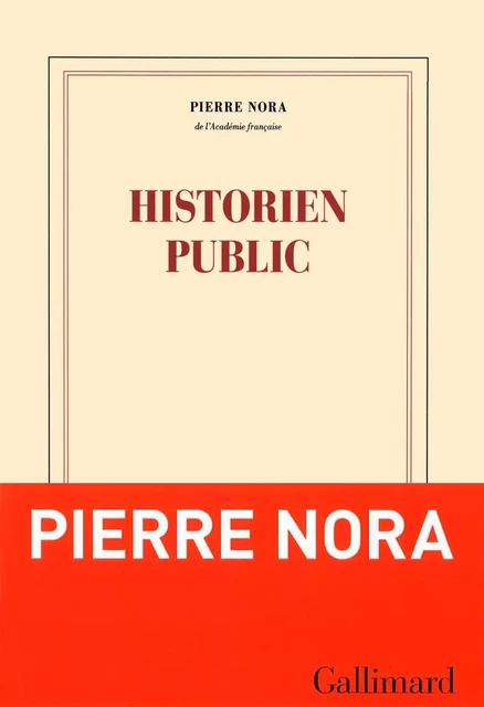 Historien public - Pierre Nora - Editions Gallimard