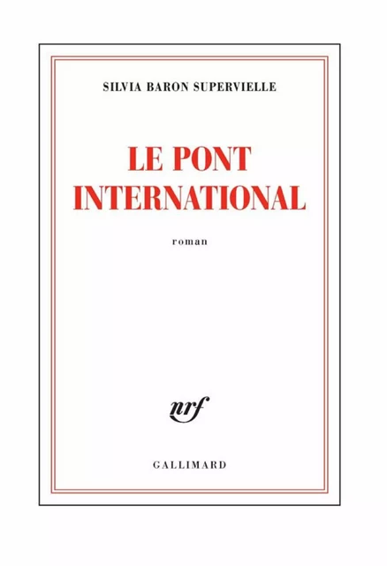 Le pont international - Silvia Baron Supervielle - Editions Gallimard