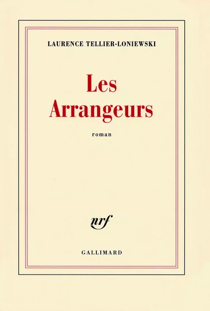 Les Arrangeurs - Laurence Tellier-Loniewski - Editions Gallimard