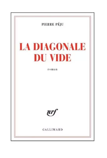 La Diagonale du vide - Pierre Péju - Editions Gallimard