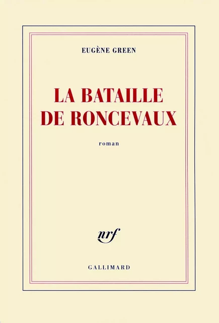 La bataille de Roncevaux - Eugène Green, Eugčne Green - Editions Gallimard