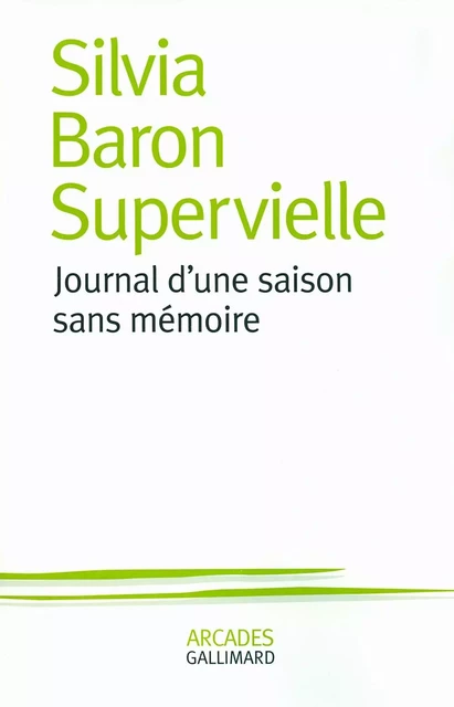 Journal d'une saison sans mémoire - Silvia Baron Supervielle - Editions Gallimard