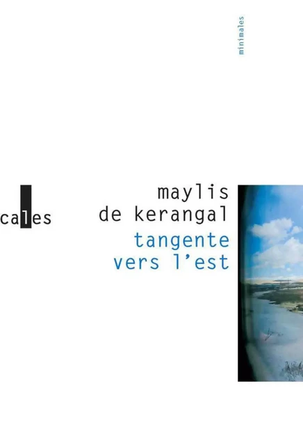 Tangente vers l'est - Maylis de Kerangal - Editions Gallimard