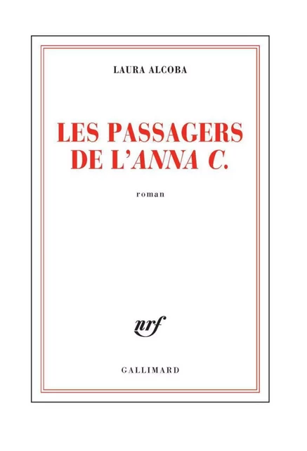 Les passagers de l'Anna C. - Laura Alcoba - Editions Gallimard