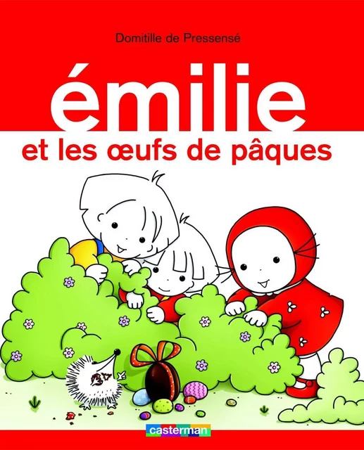 Émilie (Tome 15) - Émilie et les oeufs de Pâques - Domitille de Pressensé - Casterman Jeunesse