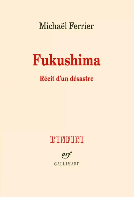 Fukushima - Michaël Ferrier - Editions Gallimard