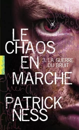 Le Chaos en marche (Tome 3) - La Guerre du Bruit