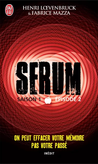 Serum - Saison 01, épisode 02 - Henri Loevenbruck, Fabrice Mazza - J'ai Lu