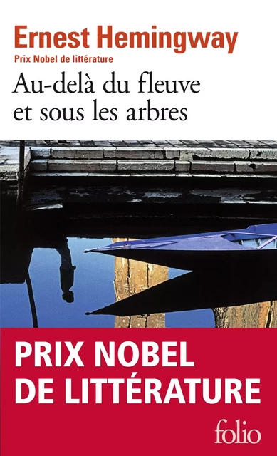 Au-delà du fleuve et sous les arbres - Ernest Hemingway - Editions Gallimard