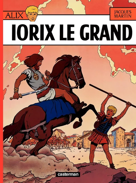 Alix (Tome 10) - Iorix Le Grand - Jacques Martin - Casterman