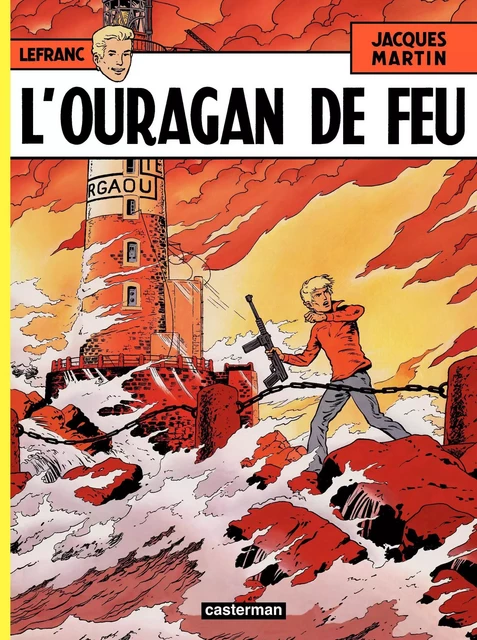 Lefranc (Tome 2) - L'ouragan de feu - Jacques Martin - Casterman