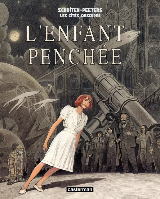 Les Cités obscures - L’enfant penchée - François Schuiten, Benoît Peeters - Casterman