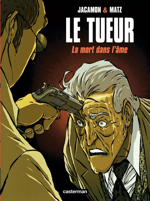 Le Tueur (Tome 5) - La Mort dans l’âme -  Matz - Casterman