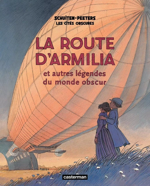 Les Cités obscures - La route d’Armilia et autres légendes du monde obscur - François Schuiten, Benoît Peeters - Casterman