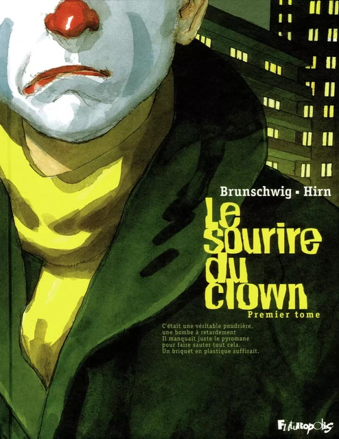 Le sourire du clown (Tome 1) - Luc Brunschwig, Laurent Hirn - Éditions Futuropolis