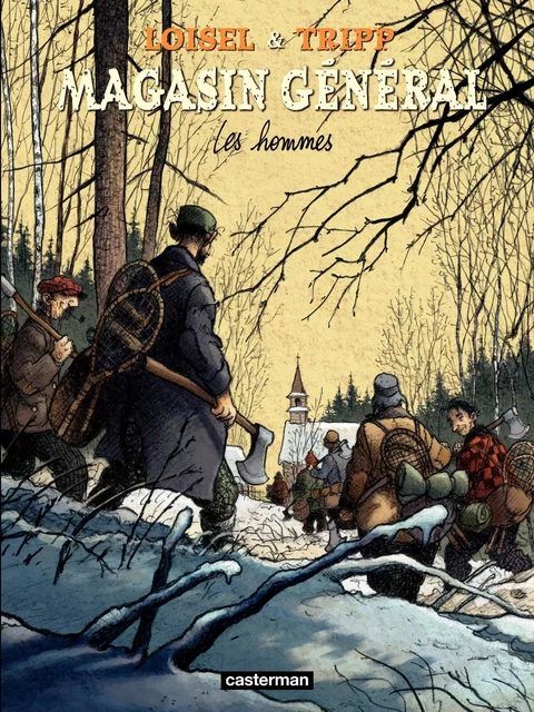 Magasin Général (Tome 3) - Les hommes - Jean-Louis Tripp, Régis Loisel - Casterman