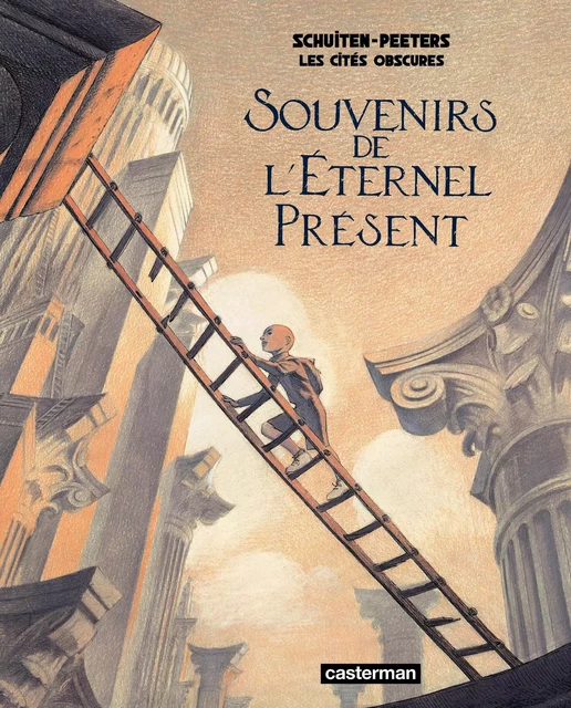 Les Cités obscures - Souvenirs de l'éternel présent - François Schuiten, Benoît Peeters - Casterman