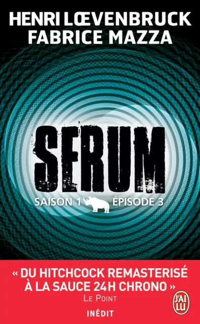 Serum - Saison 01, épisode 03 - Henri Loevenbruck, Fabrice Mazza - J'ai Lu