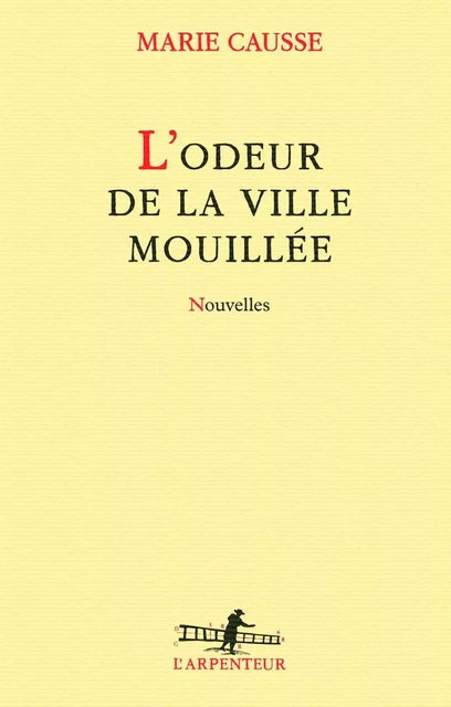 L'odeur de la ville mouillée - Marie Causse - Editions Gallimard