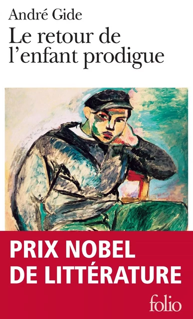 Le Retour de l'enfant prodigue / Le Traité du Narcisse / La Tentative amoureuse / El Hadj / Philoctète / Bethsabé - André Gide - Editions Gallimard